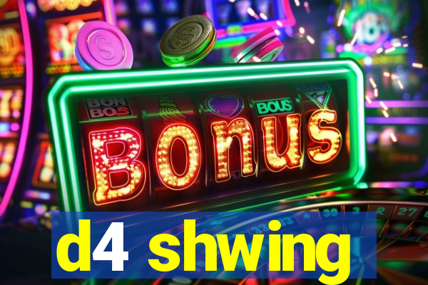 d4 shwing